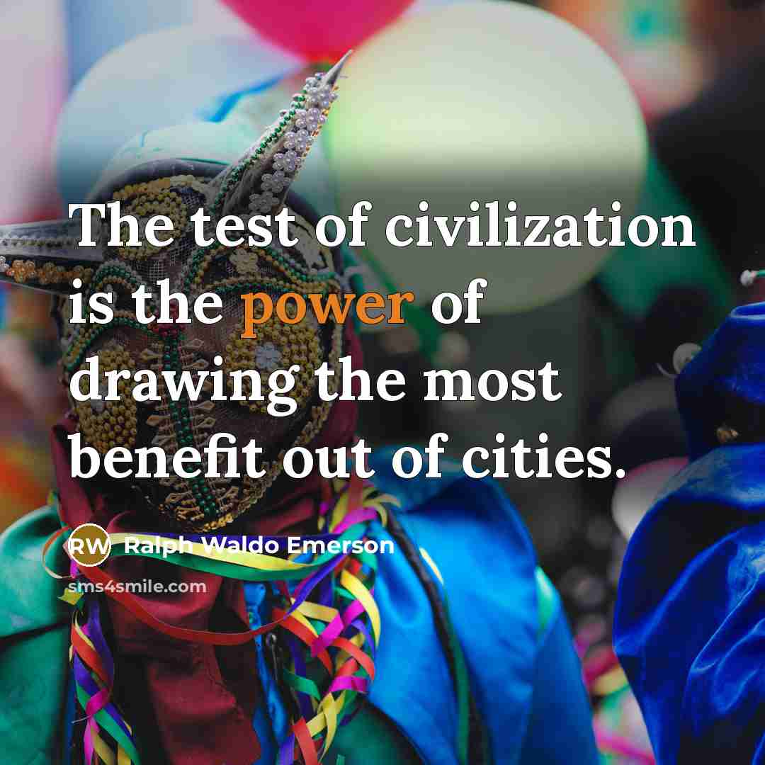 “The test of civilization is the power of drawing the…” quote by Ralph Waldo Emerson