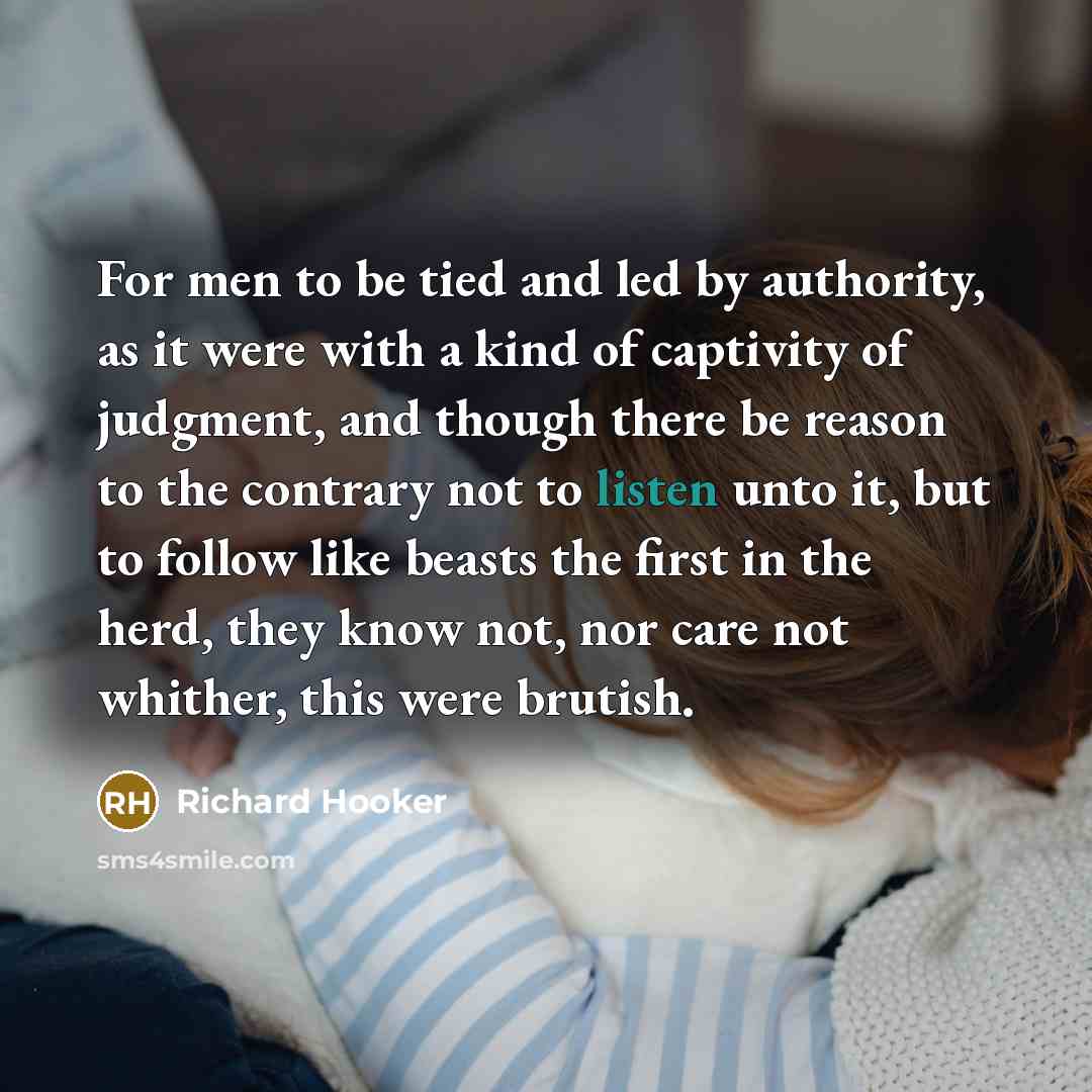 “For men to be tied and led by authority, as…” quote by Richard Hooker