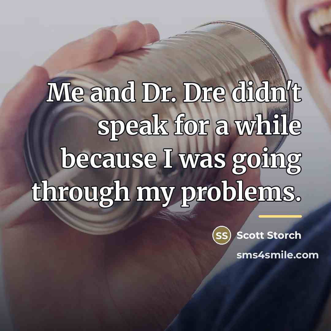 “Me and Dr. Dre didn't speak for a while because…” quote by Scott Storch