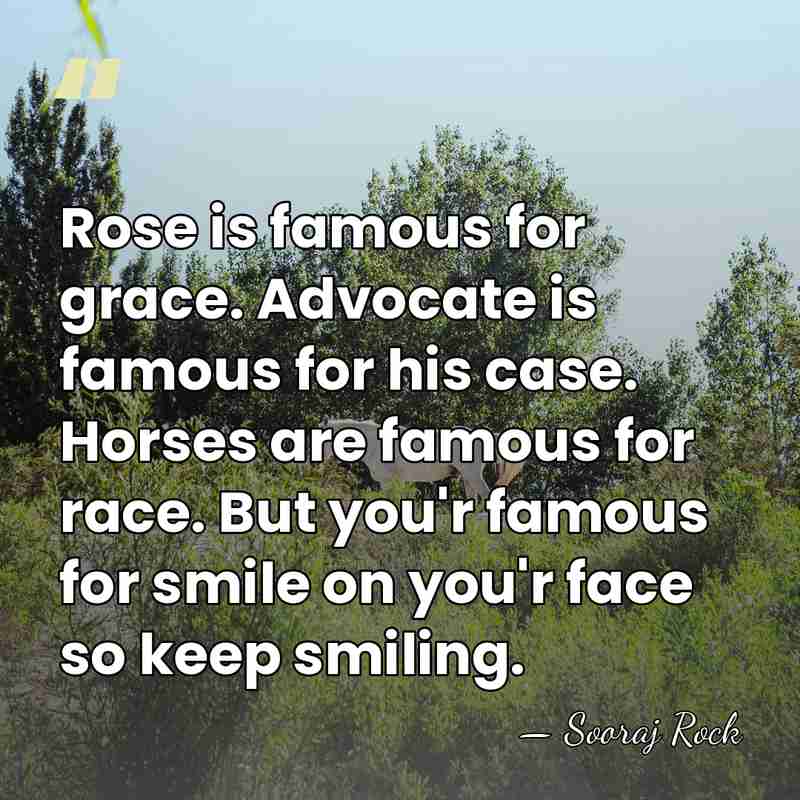 Rose is famous for grace. Advocate is famous for his case. Horses&hellip; - Sooraj Rock