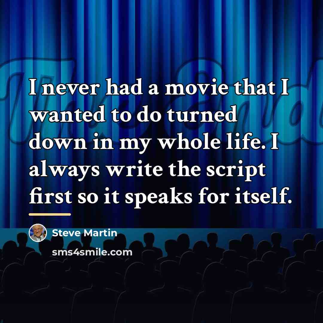 “I never had a movie that I wanted to do…” quote by Steve Martin