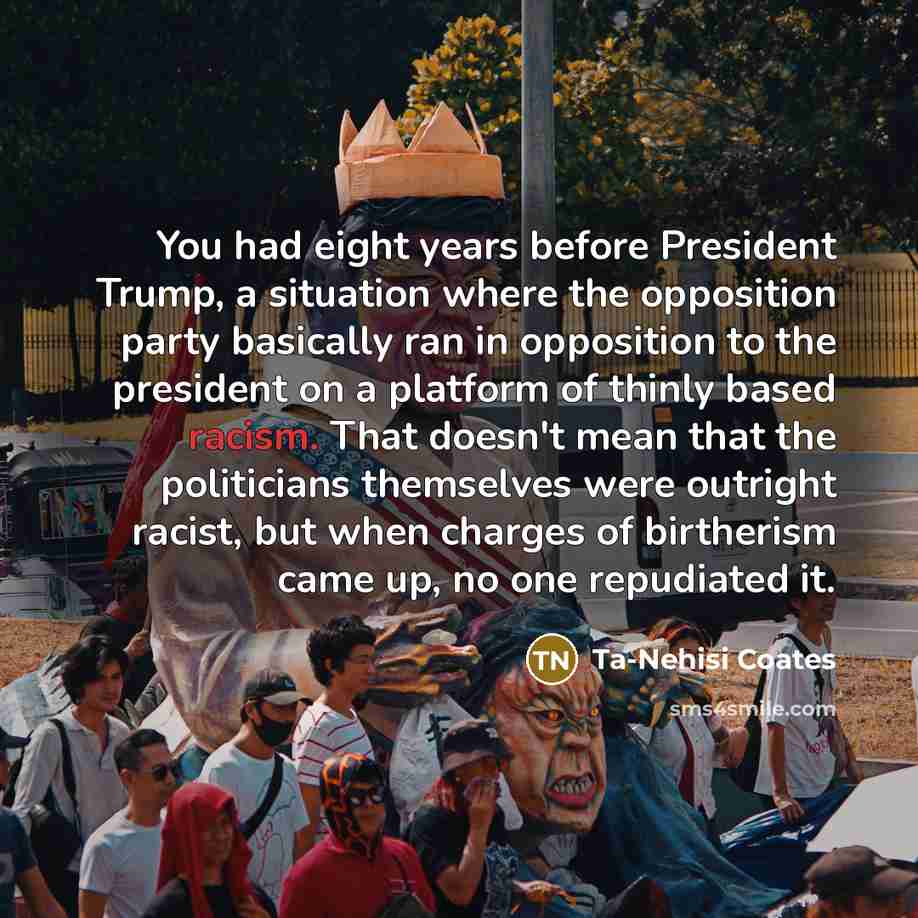 “You had eight years before President Trump, a situation where…” quote by Ta-Nehisi Coates
