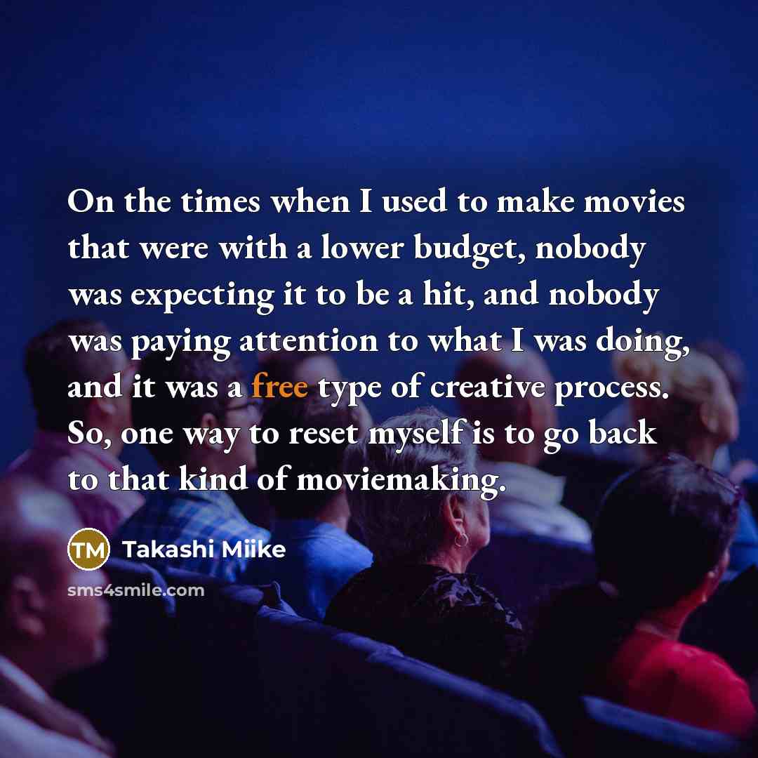 “On the times when I used to make movies that…” quote by Takashi Miike