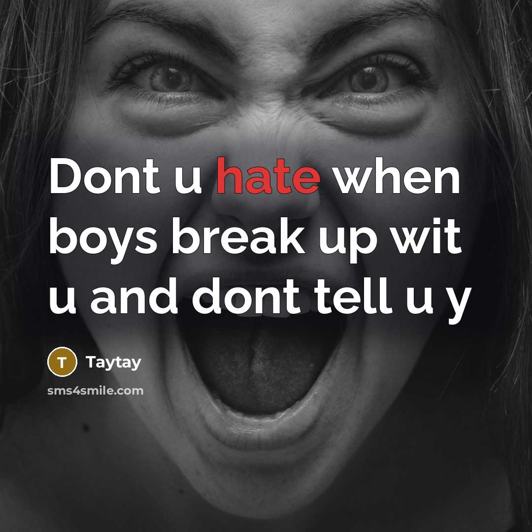 “Dont u hate when boys break up wit u and dont tell u y” quote by Taytay