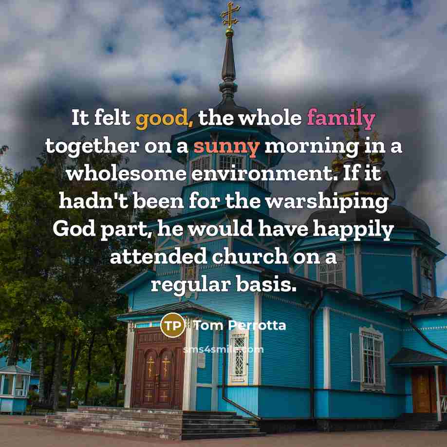 “It felt good, the whole family together on a sunny…” quote by Tom Perrotta