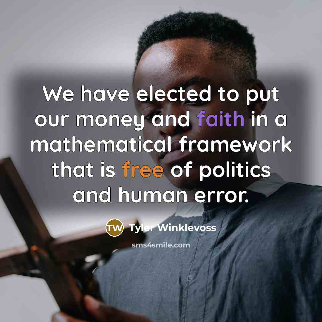 “We have elected to put our money and faith in…” quote by Tyler Winklevoss