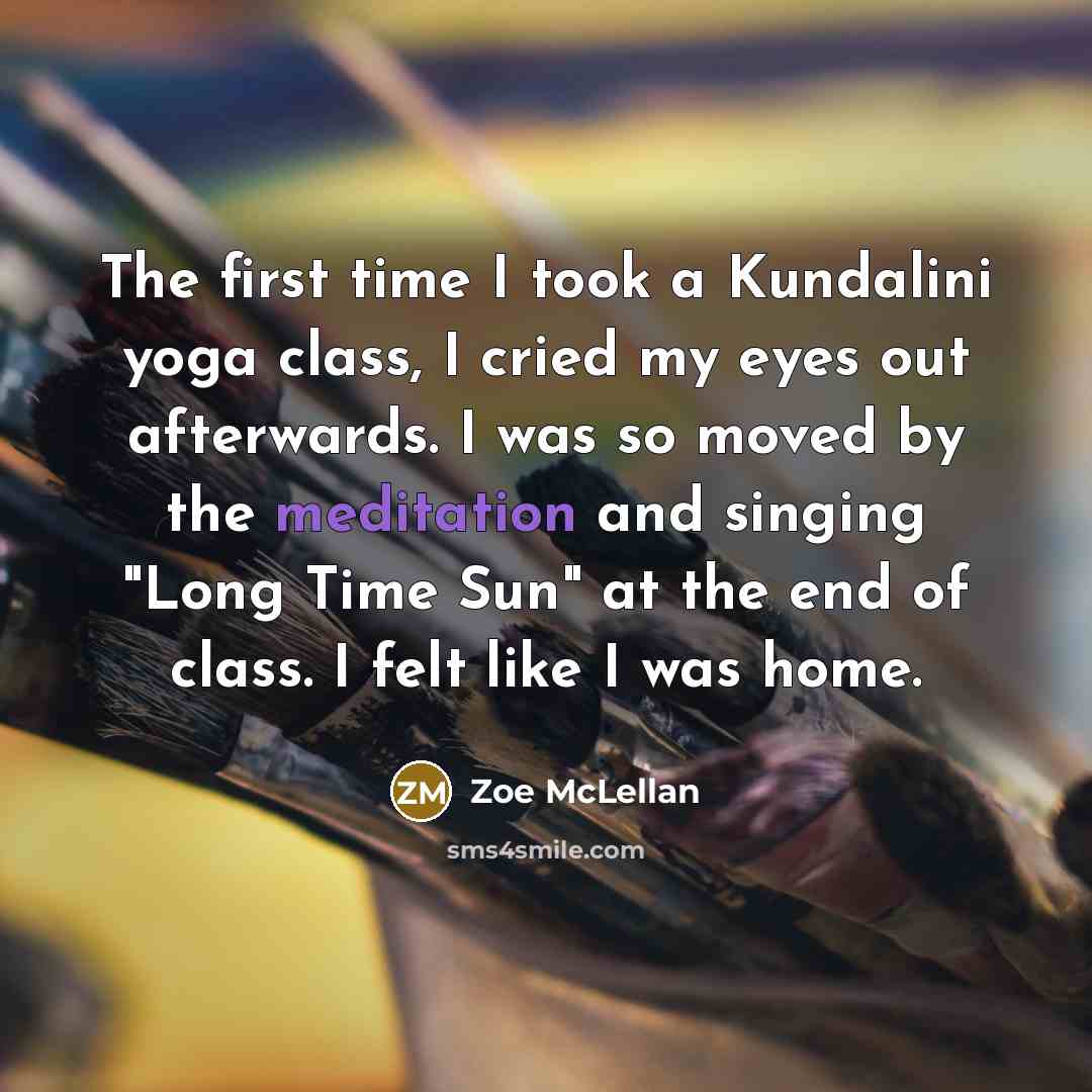 “The first time I took a Kundalini yoga class, I…” quote by Zoe McLellan