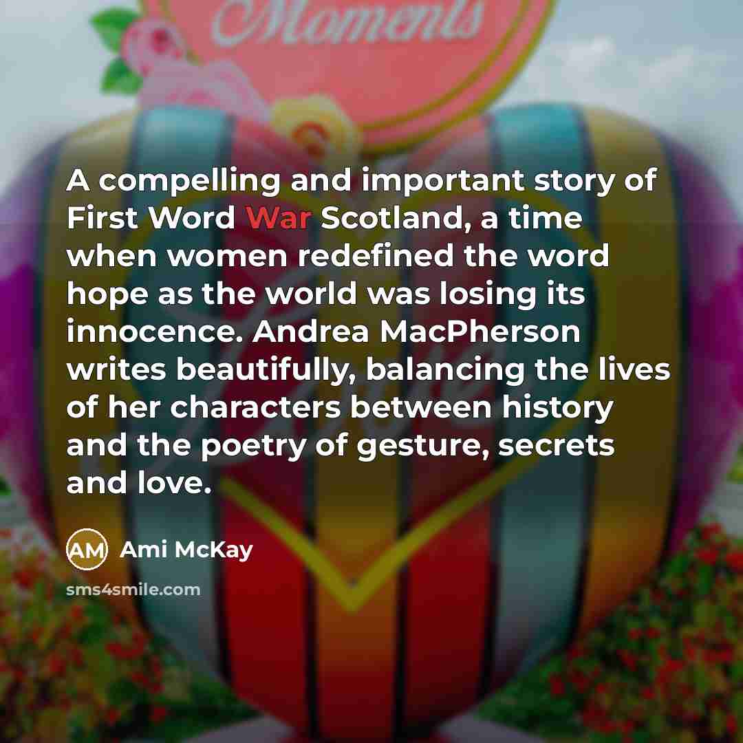 “A compelling and important story of First Word War Scotland,…” quote by Ami McKay
