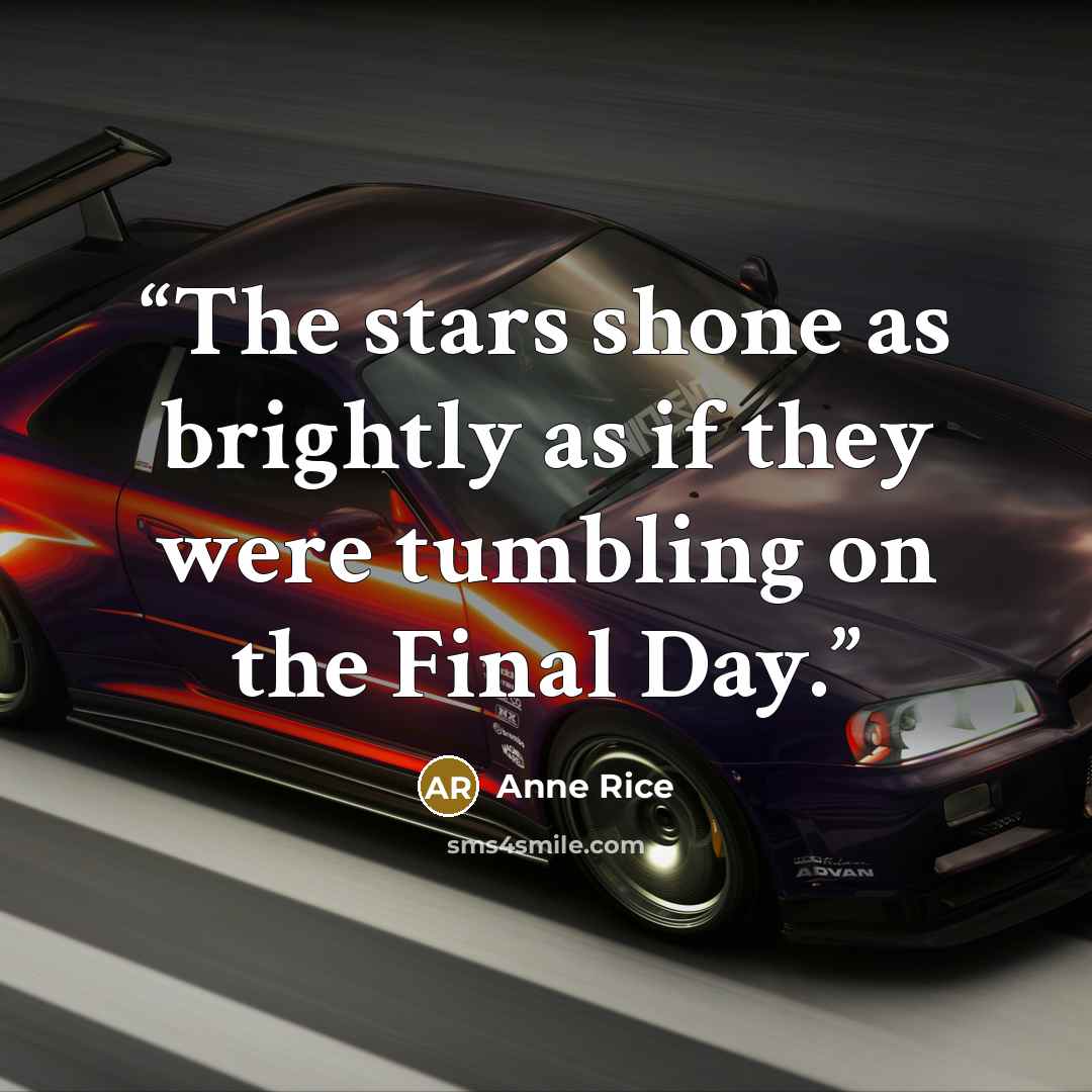 “The stars shone as brightly as if they were tumbling on the Final Day.” quote by Anne Rice