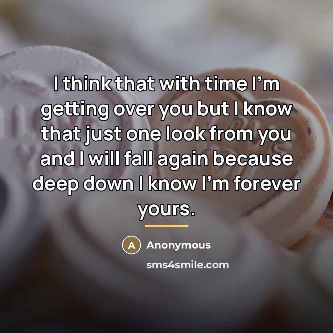 “I think that with time I'm getting over you but…” quote by Anonymous