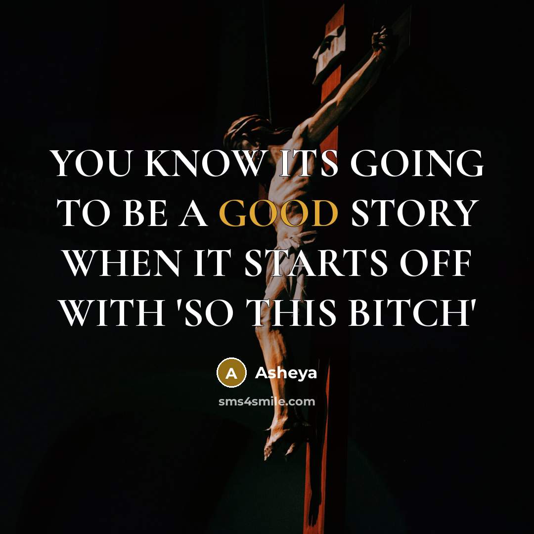 “YOU KNOW ITS GOING TO BE A GOOD STORY WHEN…” quote by Asheya