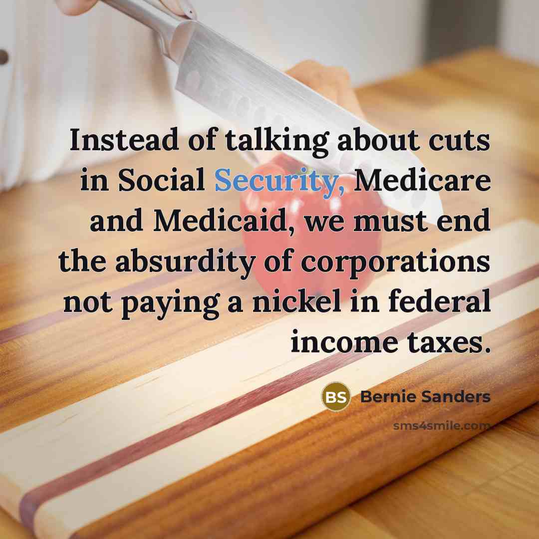 “Instead of talking about cuts in Social Security, Medicare and…” quote by Bernie Sanders