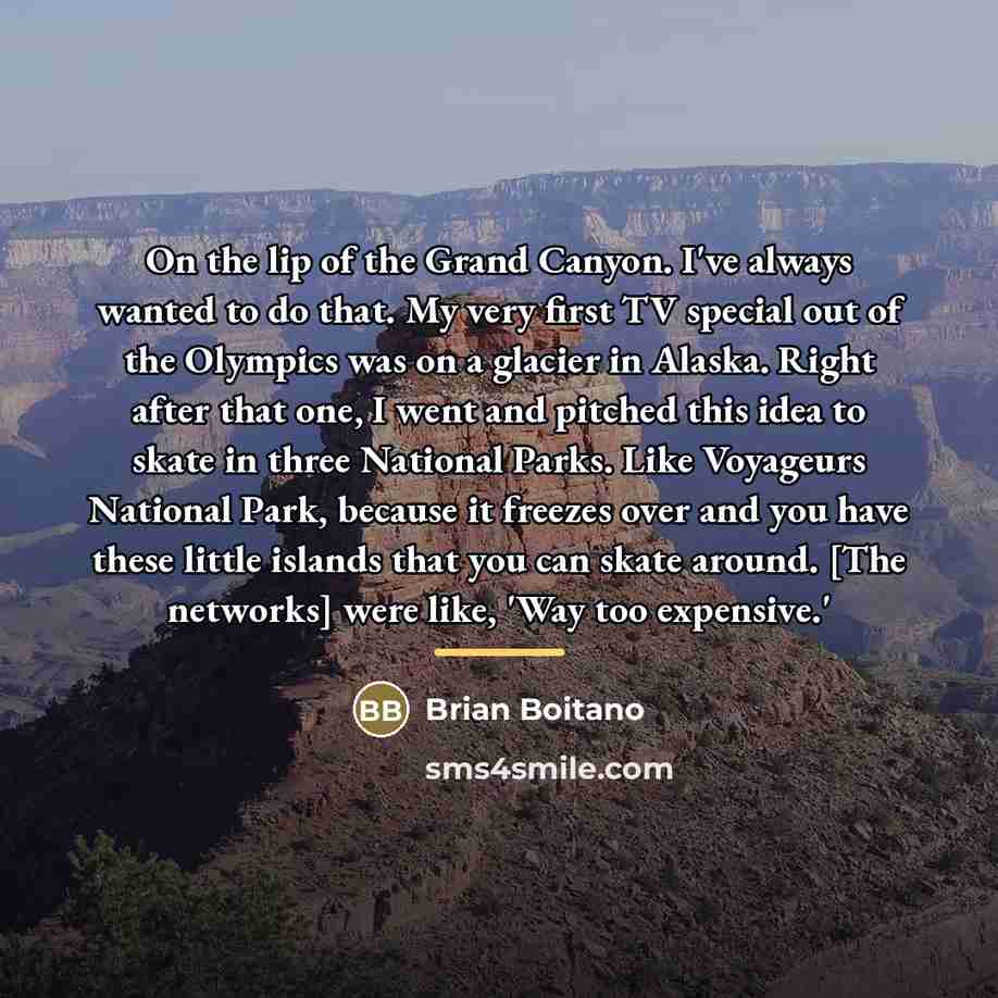 “On the lip of the Grand Canyon. I've always wanted…” quote by Brian Boitano