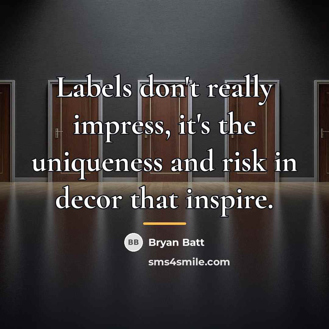 “Labels don't really impress, it's the uniqueness and risk in…” quote by Bryan Batt