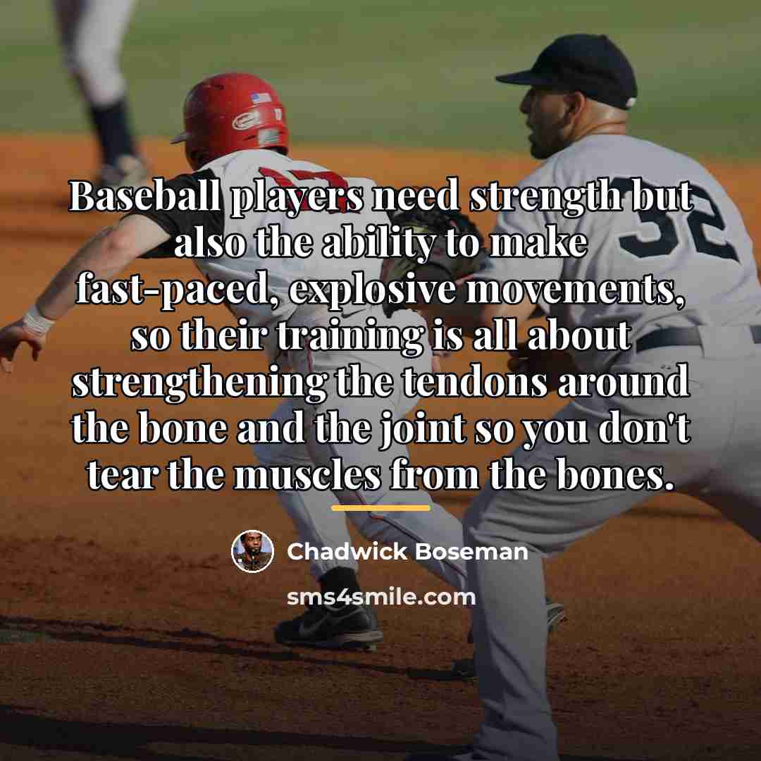 “Baseball players need strength but also the ability to make…” quote by Chadwick Boseman