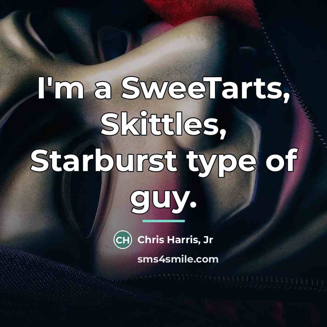 “I'm a SweeTarts, Skittles, Starburst type of guy.…” quote by Chris Harris, Jr