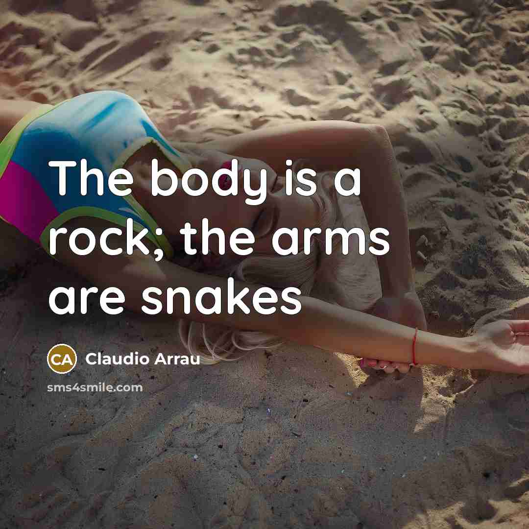 “The body is a rock; the arms are snakes…” quote by Claudio Arrau