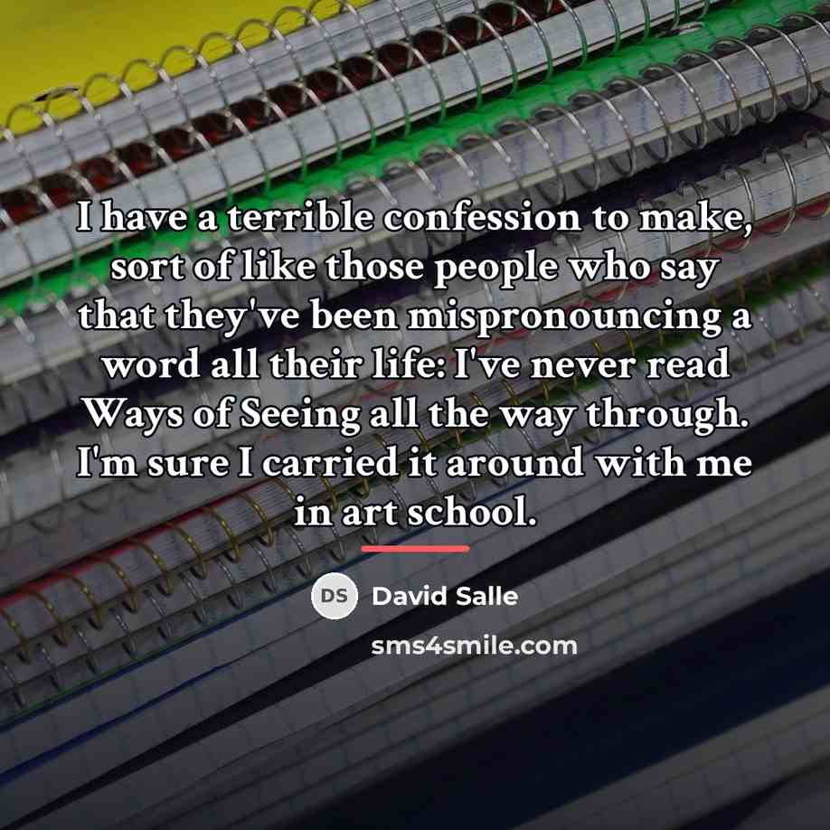 “I have a terrible confession to make, sort of like…” quote by David Salle