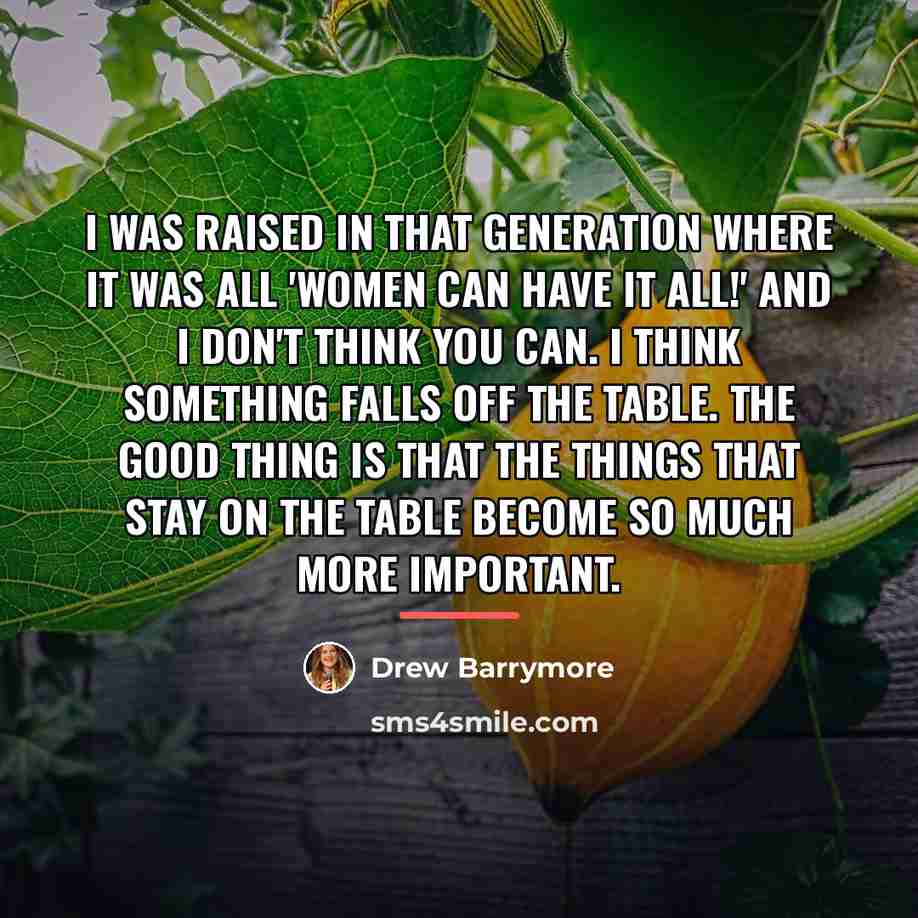 “I was raised in that generation where it was all…” quote by Drew Barrymore