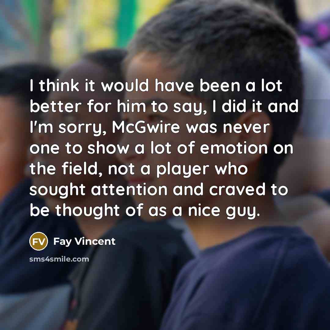 “I think it would have been a lot better for…” quote by Fay Vincent