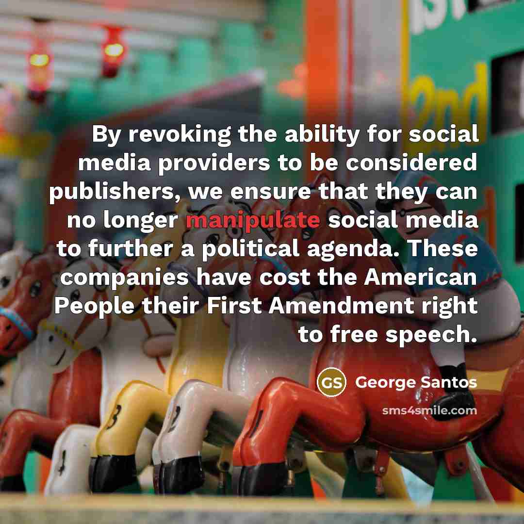 “By revoking the ability for social media providers to be…” quote by George Santos