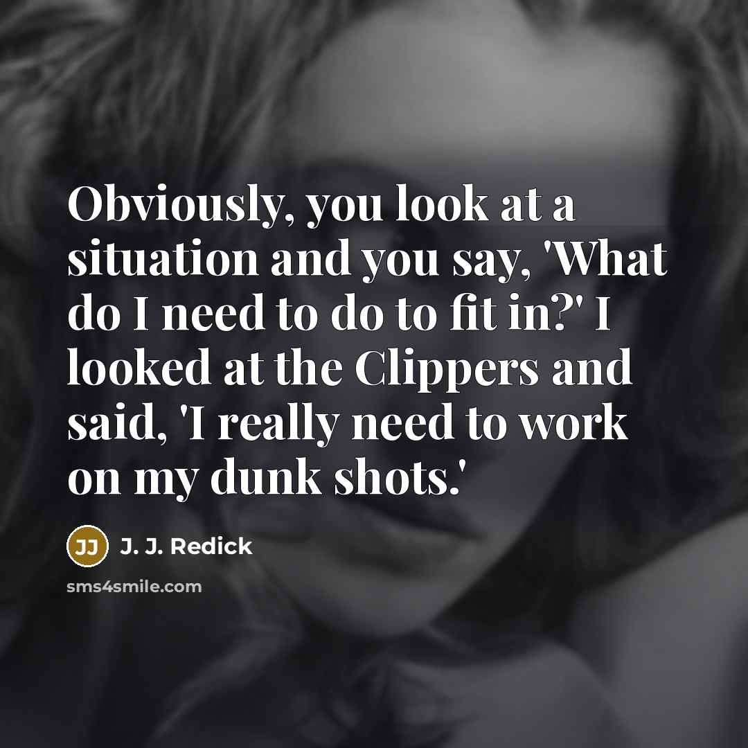 “Obviously, you look at a situation and you say, 'What…” quote by J. J. Redick