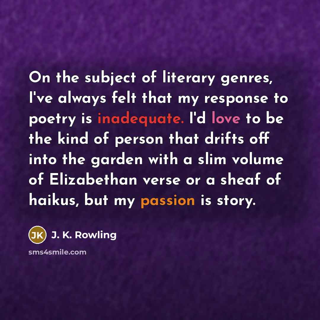 “On the subject of literary genres, I've always felt that…” quote by J. K. Rowling