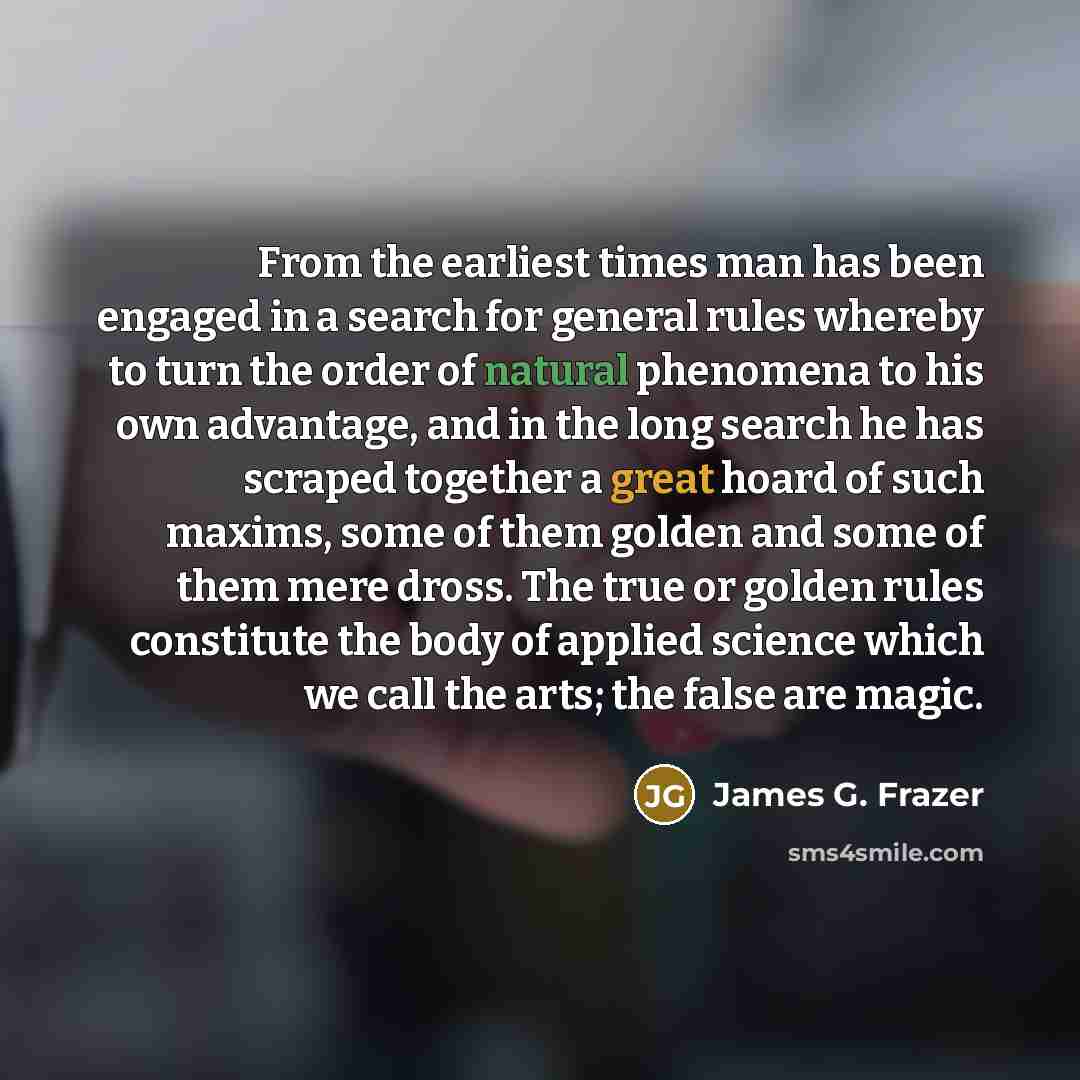 “From the earliest times man has been engaged in a…” quote by James G. Frazer