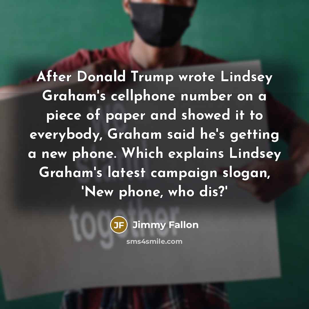 “After Donald Trump wrote Lindsey Graham's cellphone number on a…” quote by Jimmy Fallon