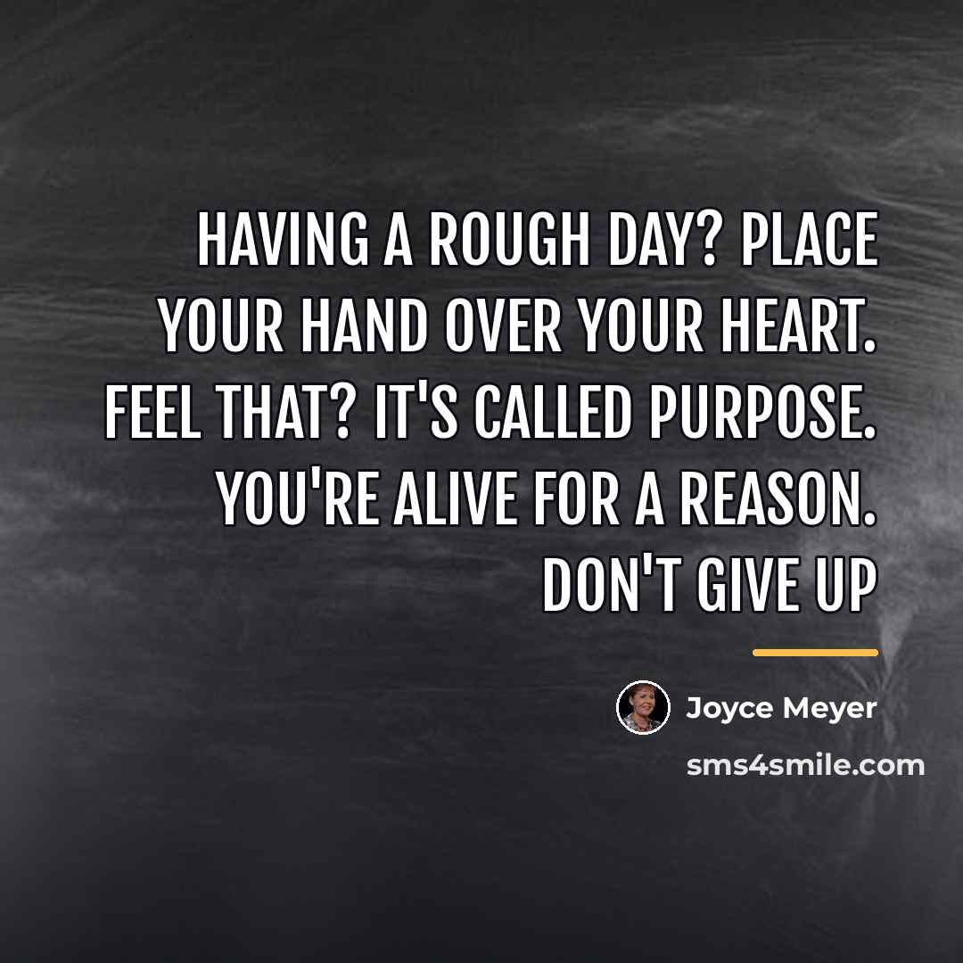 “Having a rough day? Place your hand over your heart.…” quote by Joyce Meyer