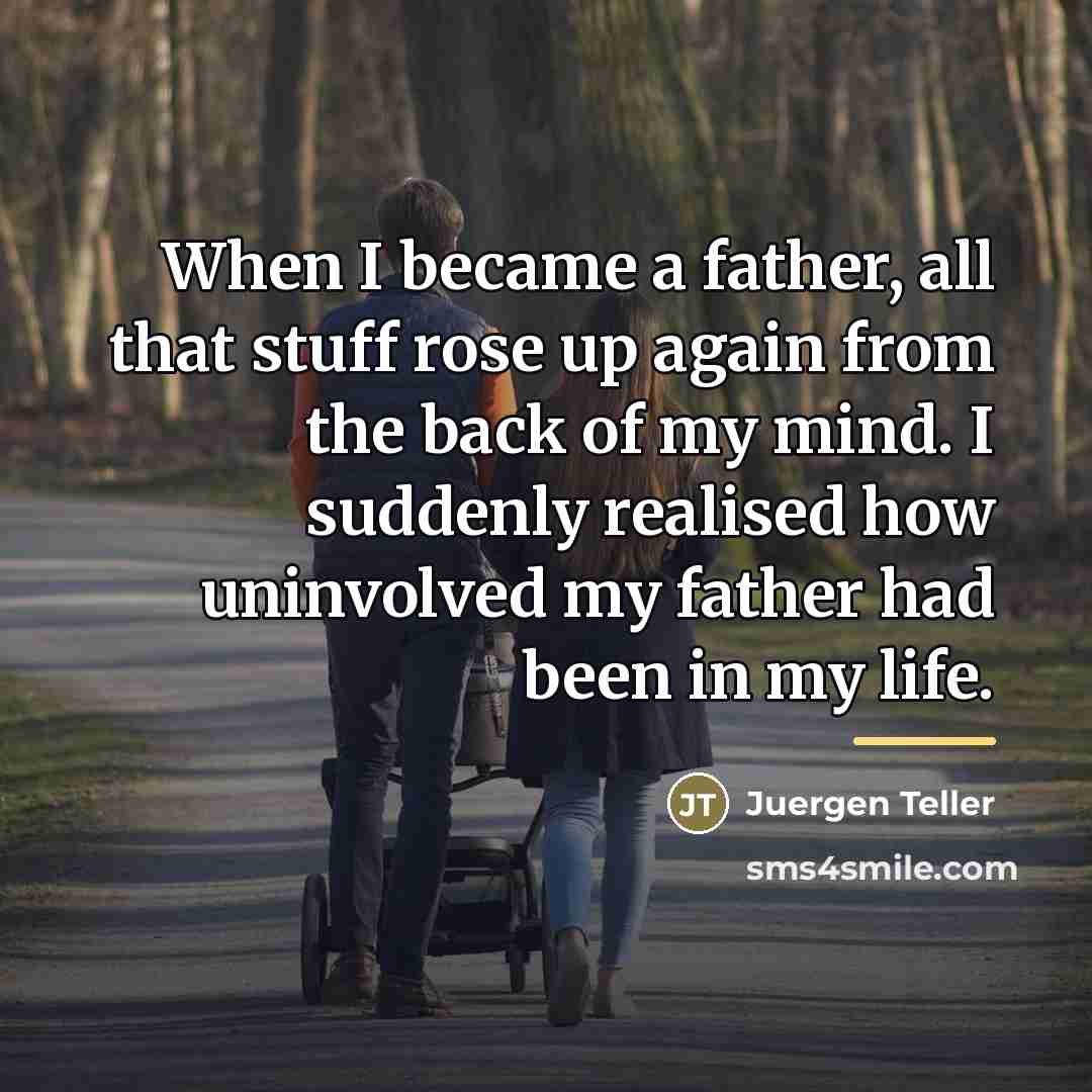 “When I became a father, all that stuff rose up…” quote by Juergen Teller