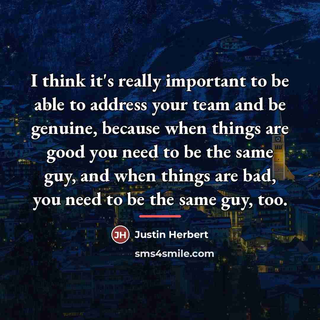 “I think it's really important to be able to address…” quote by Justin Herbert