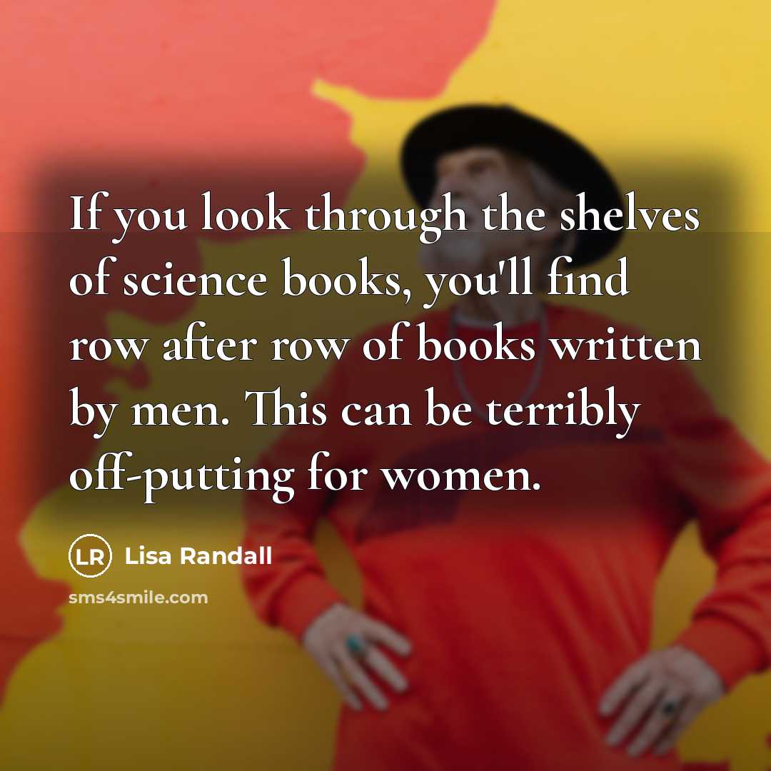 “If you look through the shelves of science books, you'll…” quote by Lisa Randall