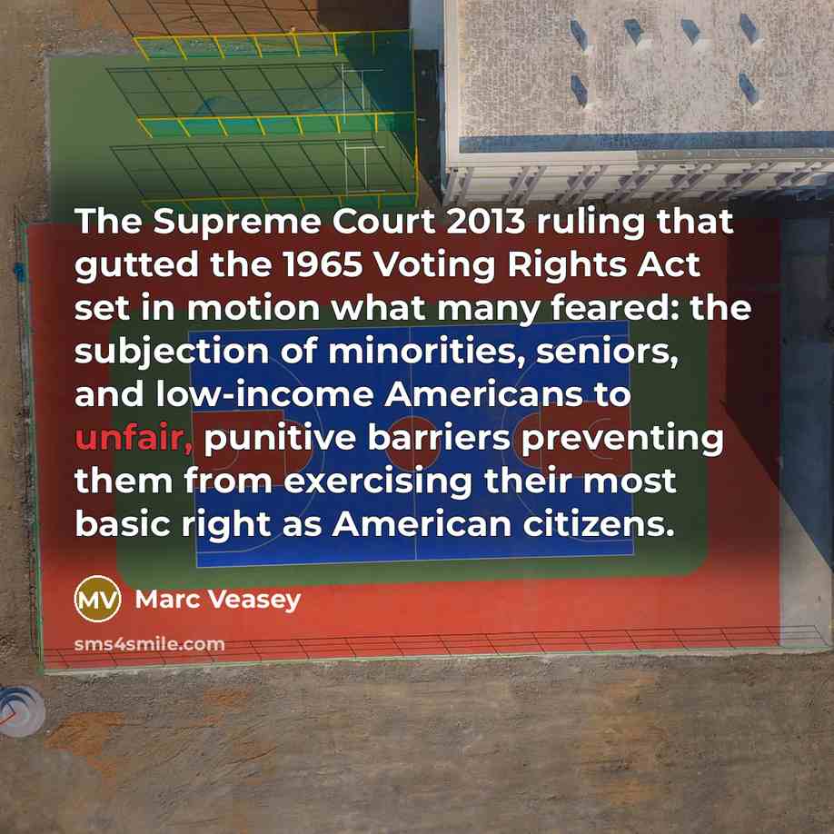 “The Supreme Court 2013 ruling that gutted the 1965 Voting…” quote by Marc Veasey