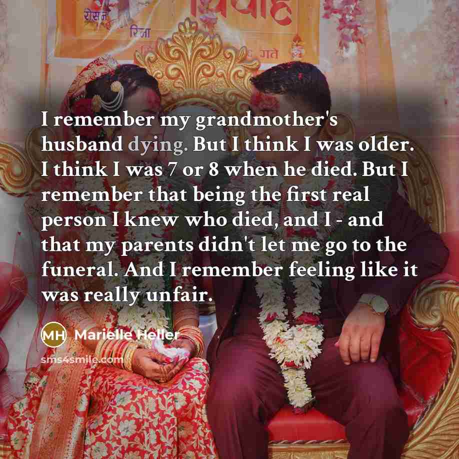 “I remember my grandmother's husband dying. But I think I…” quote by Marielle Heller