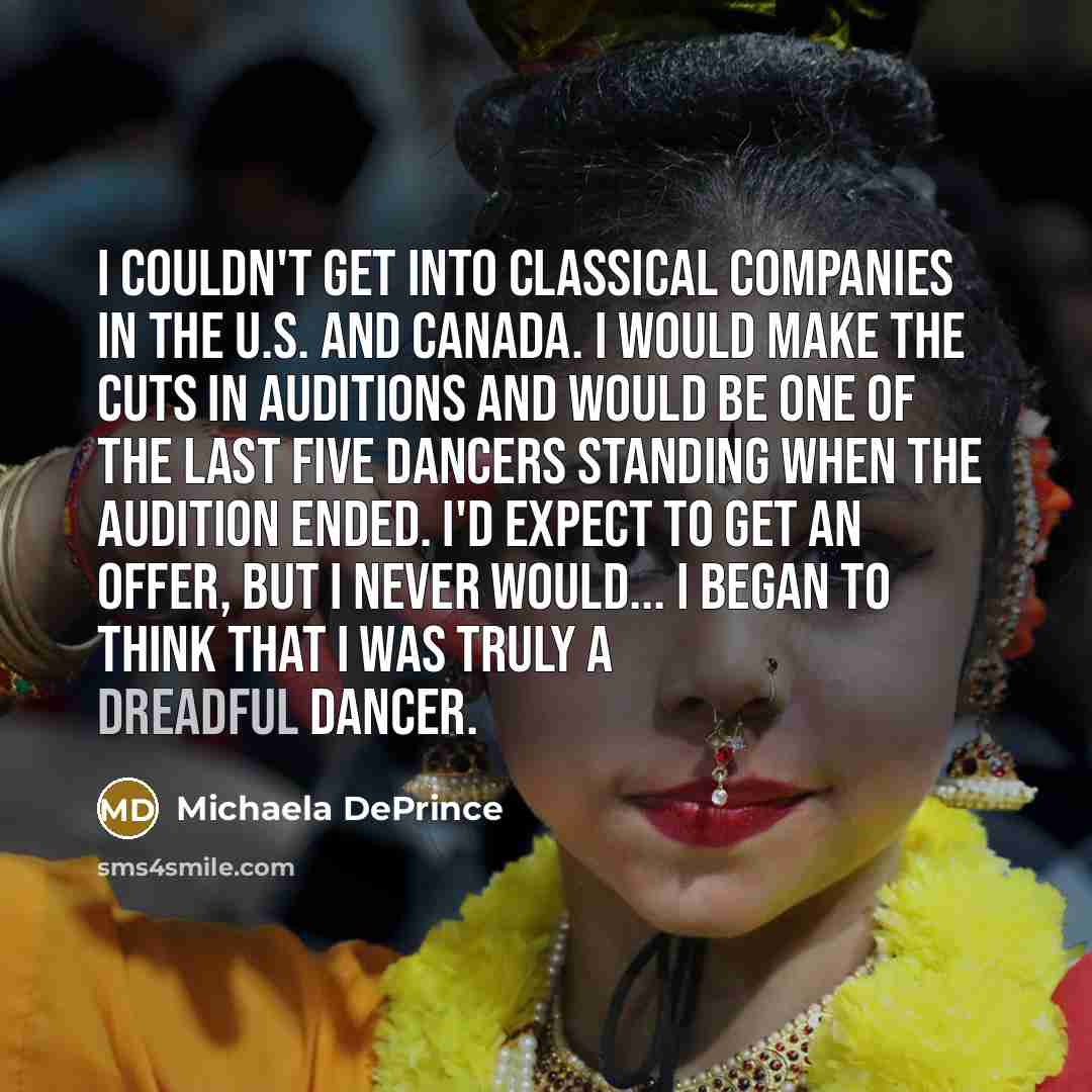 “I couldn't get into classical companies in the U.S. and…” quote by Michaela DePrince