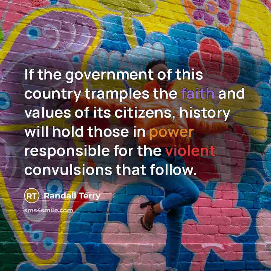 “If the government of this country tramples the faith and…” quote by Randall Terry
