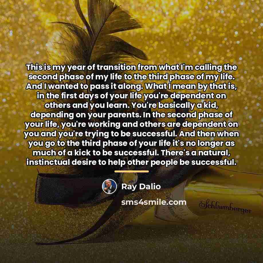 “This is my year of transition from what I'm calling…” quote by Ray Dalio