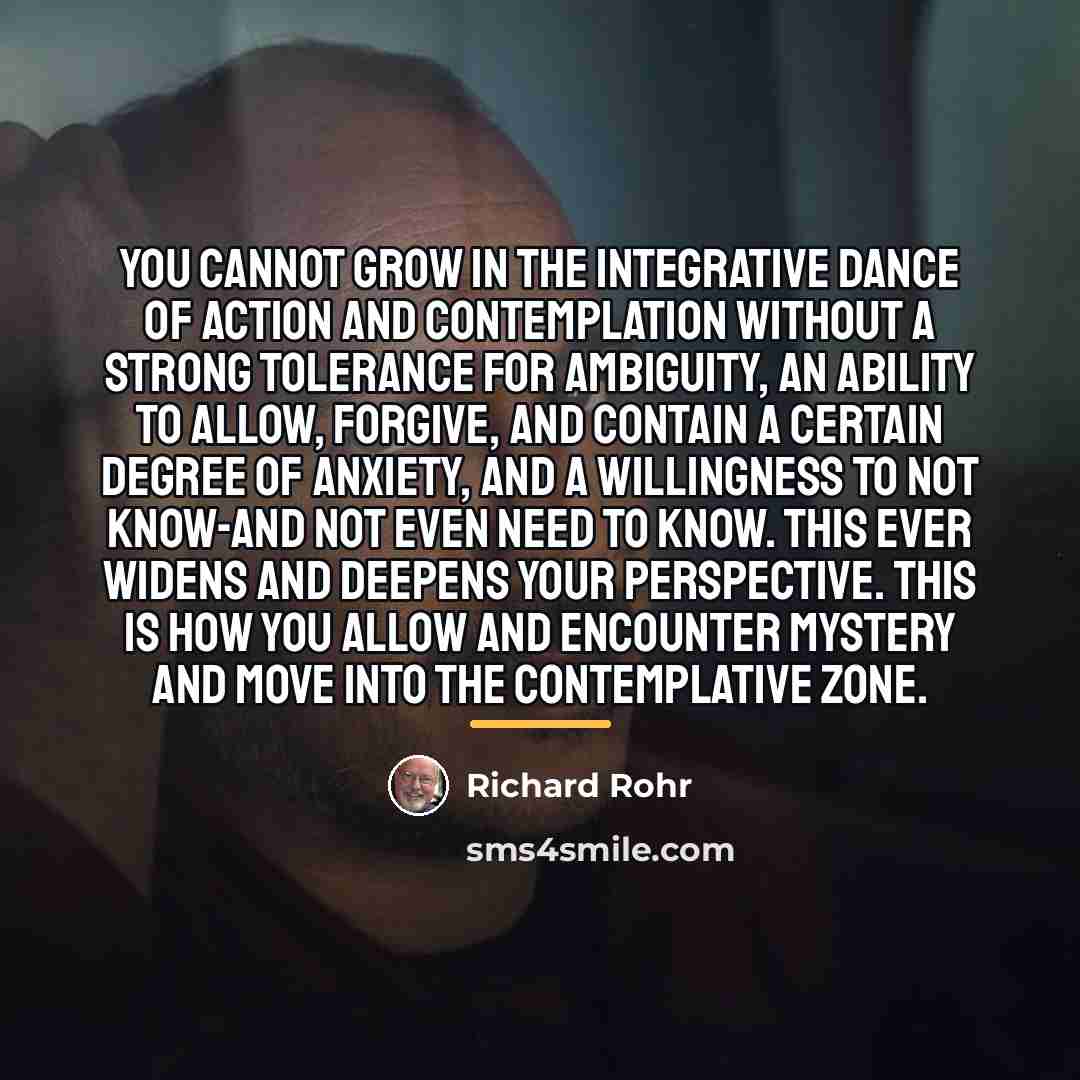 “You cannot grow in the integrative dance of action and…” quote by Richard Rohr
