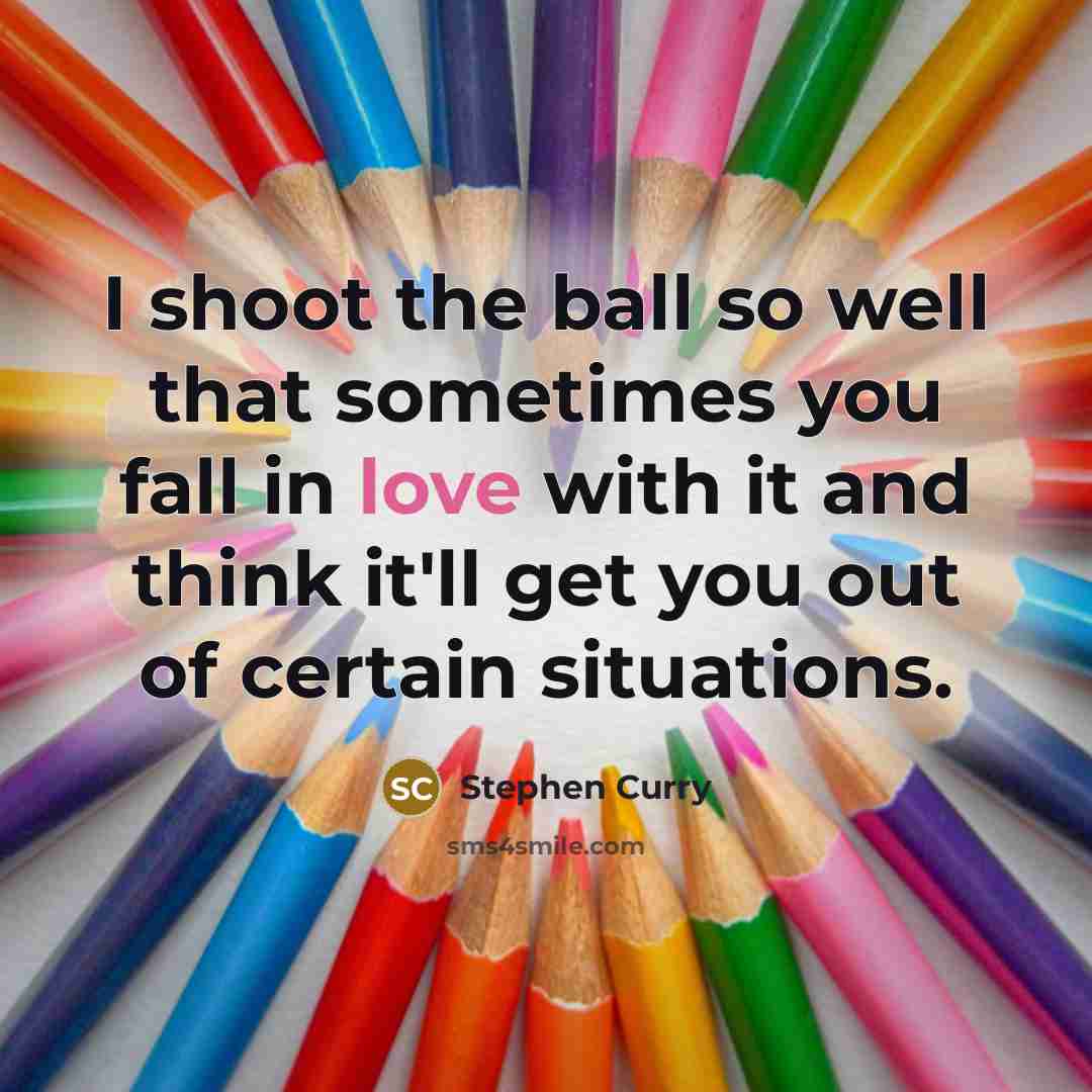 “I shoot the ball so well that sometimes you fall…” quote by Stephen Curry