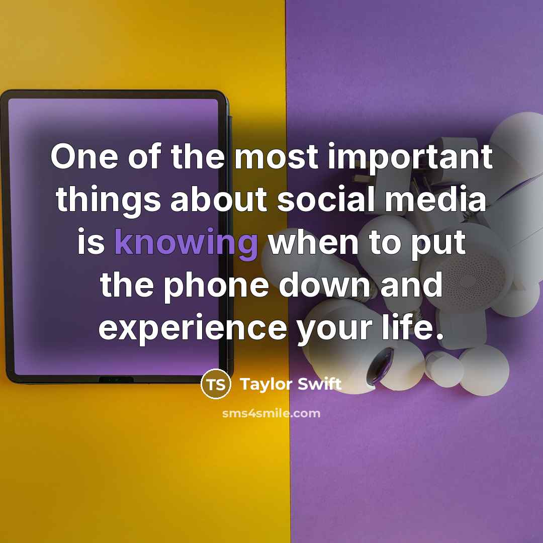 “One of the most important things about social media is…” quote by Taylor Swift