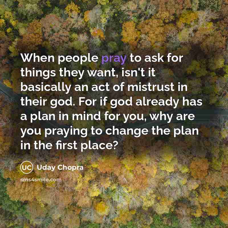 “When people pray to ask for things they want, isn't…” quote by Uday Chopra