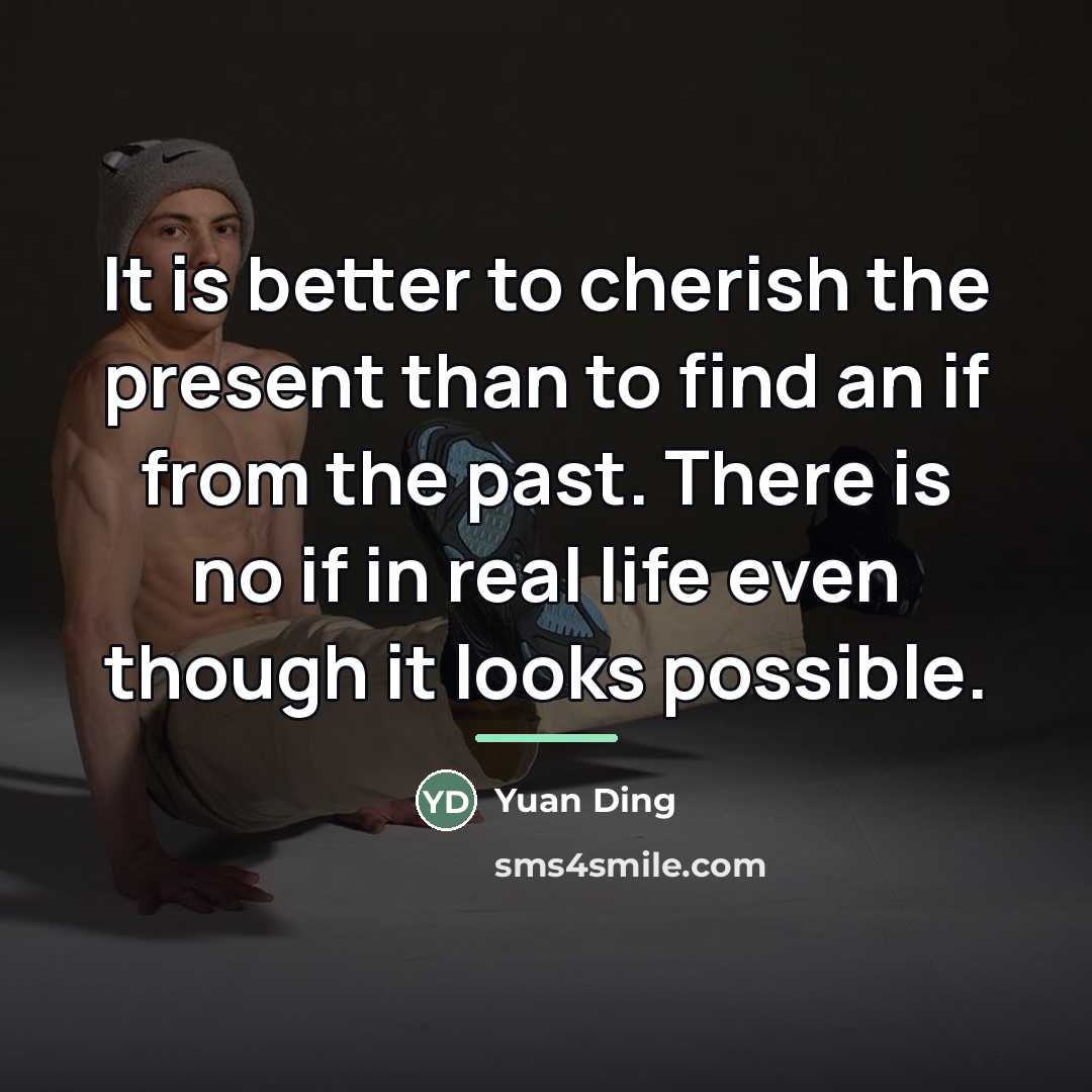 “It is better to cherish the present than to find…” quote by Yuan Ding