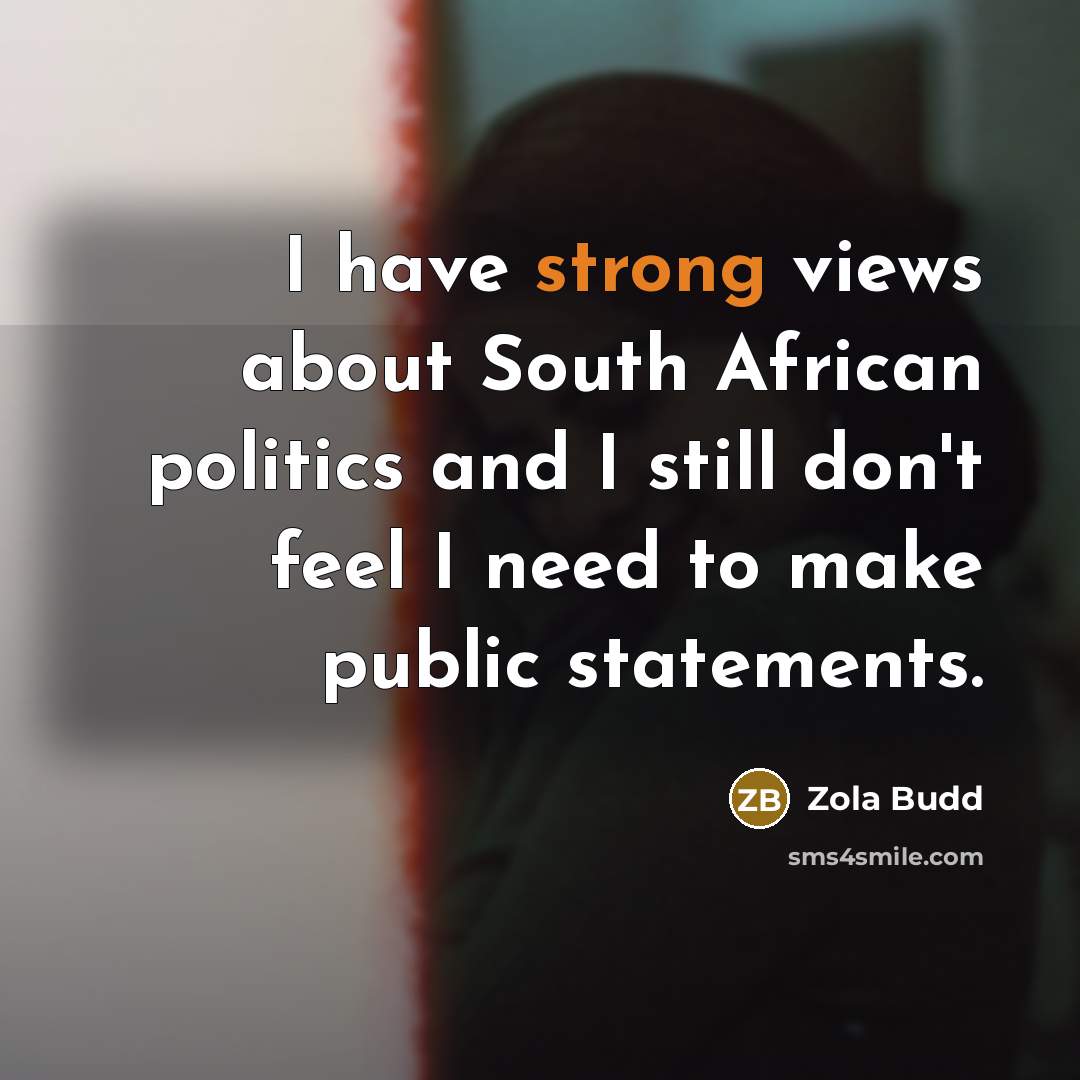 “I have strong views about South African politics and I…” quote by Zola Budd