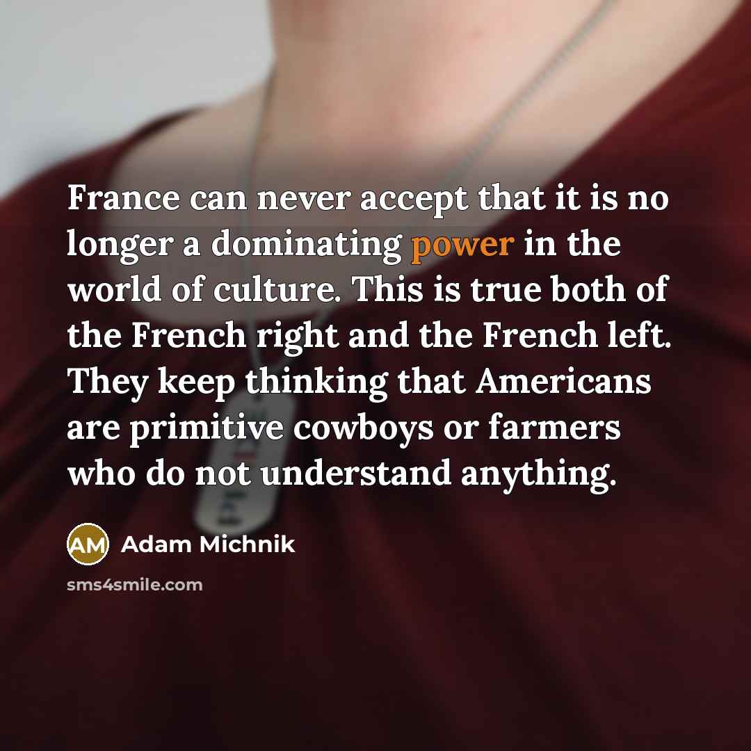 “France can never accept that it is no longer a…” quote by Adam Michnik