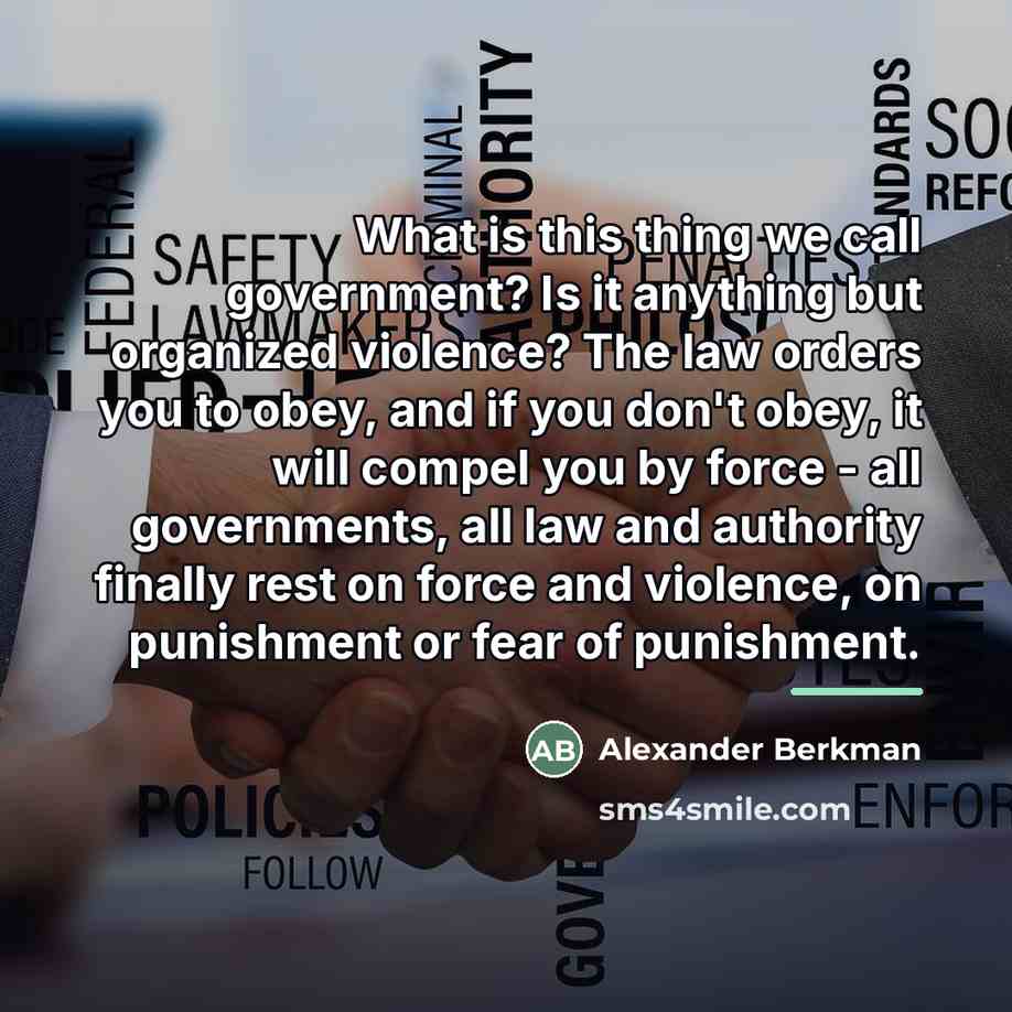 “What is this thing we call government? Is it anything…” quote by Alexander Berkman
