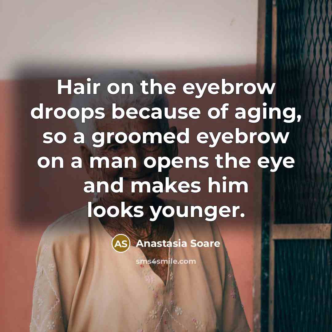 “Hair on the eyebrow droops because of aging, so a…” quote by Anastasia Soare