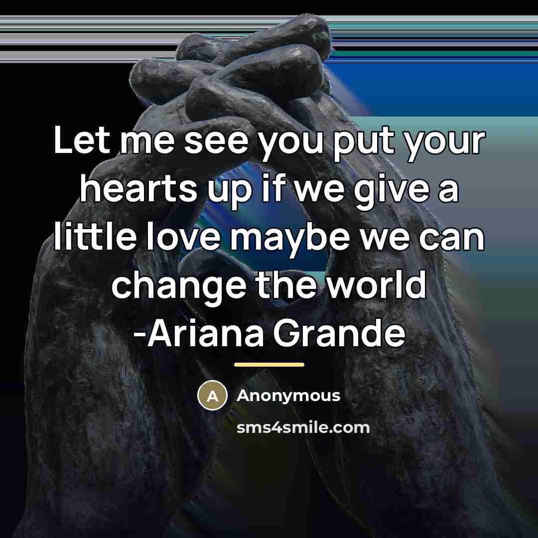 “Let me see you put your hearts up if we…” quote by Anonymous