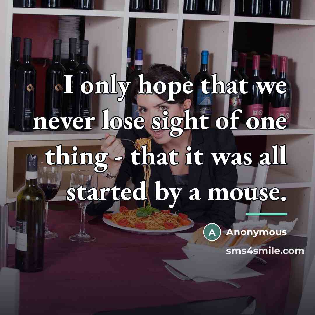 “I only hope that we never lose sight of one…” quote by Anonymous