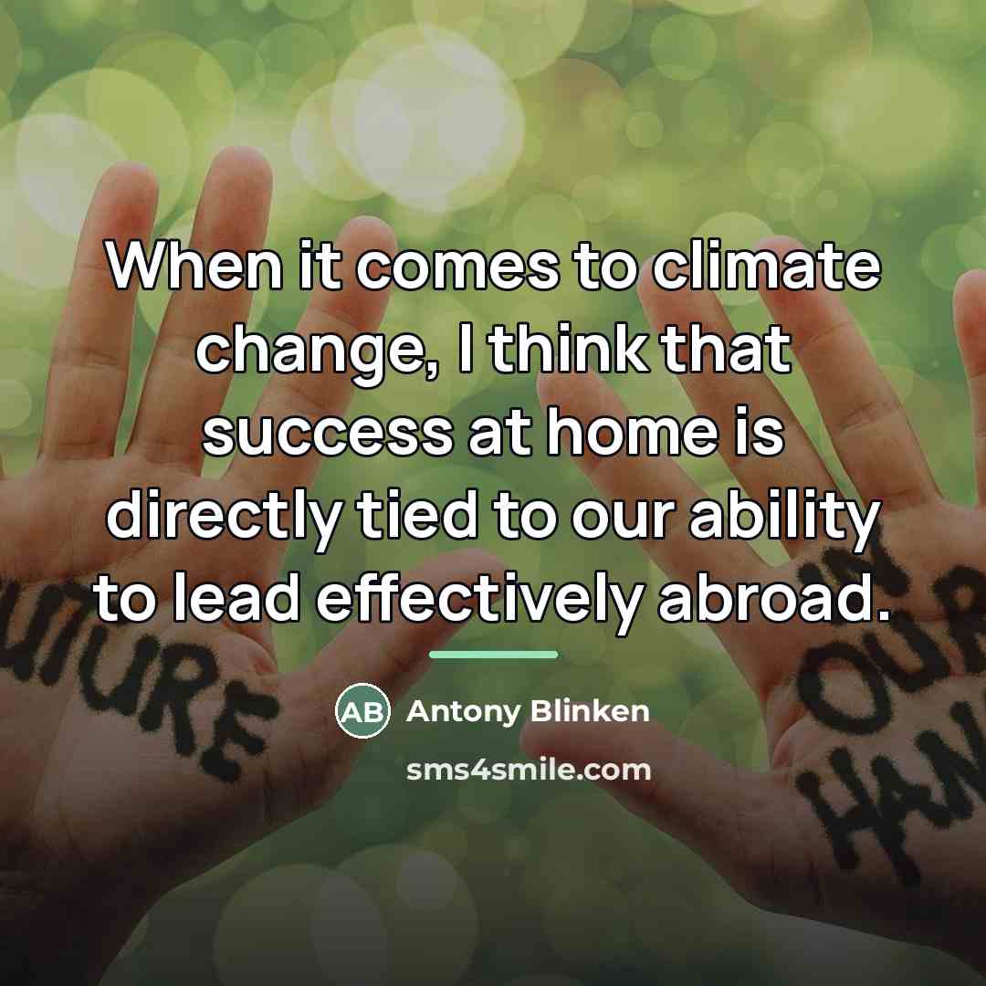 “When it comes to climate change, I think that success…” quote by Antony Blinken